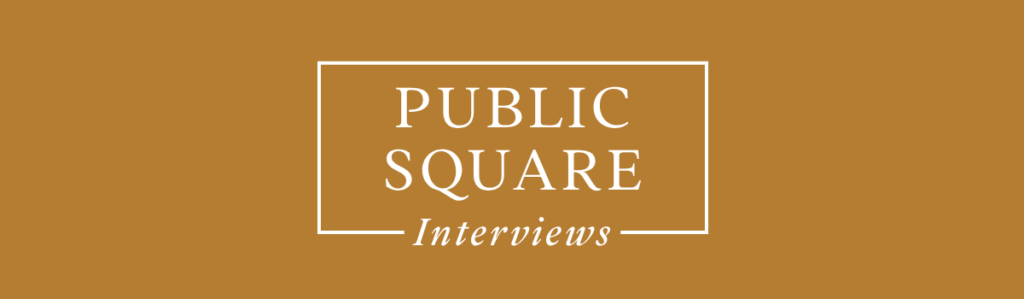 Public Square Interviews